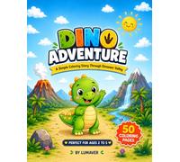 Dino Prehistoric Adventure Colouring Book: A Simple Coloring Story Through Dinosaur Valley