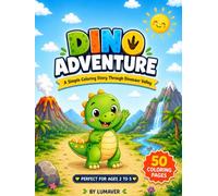 Dino Prehistoric Adventure Colouring Book: A Simple Coloring Story Through Dinosaur Valley