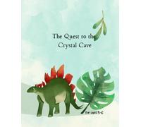 Dino Quest to the Crystal Cave: ...solving riddles, finding treasure!