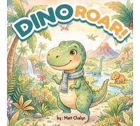 Dino Roar! A Dinosaur Book for Kids Ages 3-7: Fun Rhymes, Dino Facts & Pronunciation Guide - Meet T-Rex, Triceratops & More - Perfect Dinosaur Gift for Toddlers, Preschool & Kindergarten