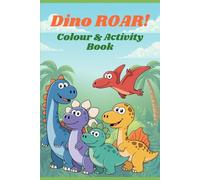 Dino ROAR! Colour & Activity Book for Kids: Colour, Puzzle, Maze & Learn with Friendly Dinosaurs! Fun Activities for Ages 3-5