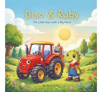 Dino & Ruby: The Little Dino with a Big Heart