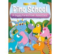 Dino School: A Giggly Furbottom Adventure: 6