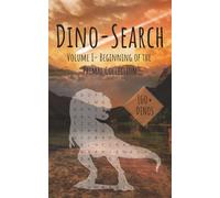 Dino-Search Volume I: Beginning of the Primal Collection: Word Search Puzzle | 100+ Easy-to-Read Dinosaur Word Search Puzzles for All Ages | 5x8 ... with Solutions | 50 Pages | Travel Format