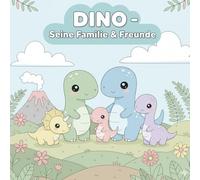Dino - Seine Familie & Freunde: Süßes Malbuch für Kinder: 40 süße Ausmalbilder für kleine Dino-Fans