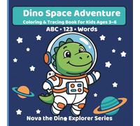 Dino Space Adventure: Coloring & Tracing Book for Kids Ages 3-6