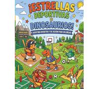 Dino Sports All Stars: Divertidas aventuras deportivas para colorear llenas de acción: Dinosaurios deportistas: libro para colorear infantil | Fútbol, soccer, baloncesto y más
