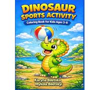 Dino Sports Day Coloring Book for Kids Ages 3-8: Fun Dinosaur Sports Activities Coloring Book with Big Bold Lines | Cute Athletic Dinosaurs | Easy ... Young Kids (Dinosaur Coloring Books for Kids)