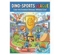 Dino-Sports League: Color the Greatest Dinosaur Athletes Ever!