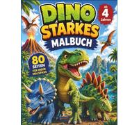 Dino Starkes Malbuch: Willkommen in der faszinierenden Welt der Dinosaurier!