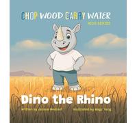 Dino the Rhino (Chop Wood Carry Water: A Children's)