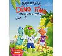 Dino Tino und das geheime Musikcamp: von Pietro Lombardi, Band 1