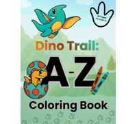 Dino Trail: A-Z Coloring Book: Follow the Footprints and Help the Dinosaurs Color the Letters