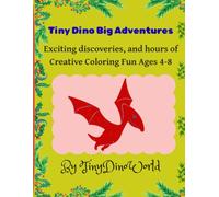 Dino Treasure Hunt: Find Hidden Clues, Explore Ancient Paths, and Color Your Way Through an Exciting Dinosaur Adventure for Kids Ages 4-8