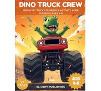 DINO TRUCK CREW: Monster Truck Coloring & Activity Book for Boys Ages 4-8