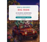 Dino & Unicorn’s Big Ride story: 40 Colorful Adventures and 8 Gentle Bedtime Stories for Kids Ages 4-8