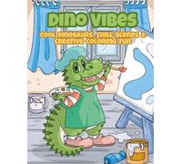 Dino Vibes: Cool Dinosaurs, Chill Scenes & Creative Coloring Fun