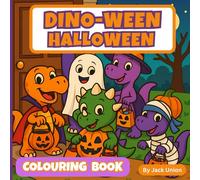 DINO-WEEN HALLOWEEN - Dinosaur Colouring Book: SPOOKY & FUN 101 Pages For Kids, Preschool, Nursery & Even Big Kids aka Adults