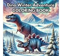 Dino Winter Adventure Coloring Book: A Fun Prehistoric Winter Wonderland with Dinosaur Names for Kids