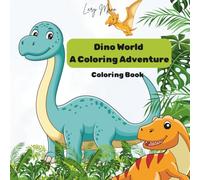 Dino World: A Coloring Adventure: Coloring Book