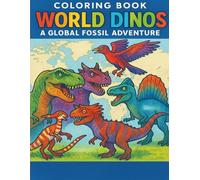DINO WORLD: A GLOBAL FOSSIL ADVENTURE: COLORING BOOK