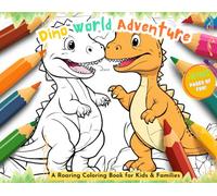 Dino World Adventure: A Roaring Coloring Book for Kids & Families