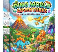 Dino World Adventures: Volcano Treasures, Crystal Caves, and Fun Dinosaur Coloring Activities for Kids