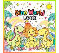 Dino World Book: 54+ Fun Coloring Pages of Cute Dinosaurs in a Magical World