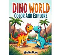 Dino World: Color and Explore: A Prehistoric Adventure Coloring Book for Kids Ages 3-6