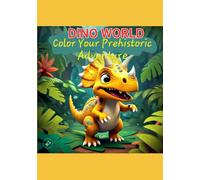 Dino World: Color Your Prehistoric Adventure