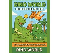 Dino World - Coloring Book for Kids: 30 Fun and Easy Dinosaur Coloring Pages for Children Ages 3 to 8