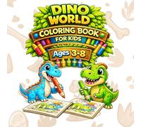 Dino World Coloring Book for Kids Ages 3-8: Cute Dinosaur Coloring Pages for Toddlers and Kids | Fun, Easy and Relaxing Activity Book (DINO WORLD Activity Series)