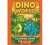Dino World Coloring Book: For Kids Ages 4-8 | Fun T-Rex, Triceratops & Sports Activities