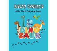 Dino World: Little Dino’s Coloring Book