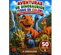DinoAventuras a Todo Color: Descubre el fantástico mundo de los dinosaurios
