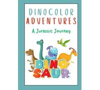 DinoColor Adventures: A Jurassic Journey