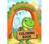 Dinoland Coloring Book: Fun Dinosaur Coloring Book for Kids Ages 4-8: Cute Dinos, Theme Park Adventures, Roller Coasters, Volcanoes and More for Boys and Girls