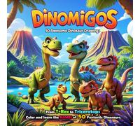 Dinomigos: A Dinosaur Coloring Adventure | 50 Fantastic Dinosaur Illustrations for All Ages: Large 8.5 x 8.5 Inch Pages for Hours of Creative Fun | Learn the Names of T-Rex, Stegosaurus, and More