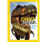 Dinopedia. La guía de dinosaurios más completa: La guía de dinosaurios más completa (National Geographic Kids)