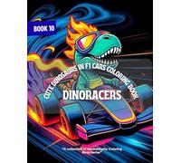 Dinoracers: Cute Dinosaurs in F1 Cars Coloring Book (MechaMyths Coloring Book Series)