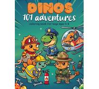 Dinos 101 Adventures: Coloring Book for Boys Ages 4-8: 101 Fun & Cute Dinosaur to Color (101 Adventures Coloring Series)