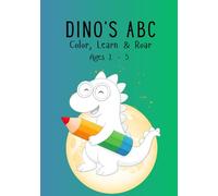 Dino's ABC: Color, Learn & Roar (The ABC Rhyme Adventure Series)
