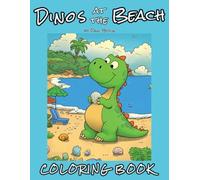 Dinos at the Beach Coloring Book: 50 Fun Illustrations for Kids and Adults (Coloring Books)
