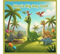Dino's Big Day Out: A Tale of Friendship and Adventure!, Kids Story Book