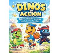 Dinos en acción: Colorea, imagina y juega con tus dinos favoritos