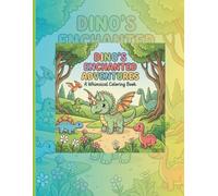 Dino's Enchanted Adventures: A Whimsical Coloring Book for Kids | Cute Baby Animals, Happy Dragons, and Prehistoric Fun: 50+ Coloring Pages for Boys ... Travel Activities, and Creative Learning.