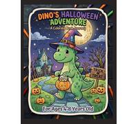 Dino's Halloween Adventure: A spooky Cute Dinosaur Coloring Book for Kids Ages 4-8, Fun Halloween Activity Page with Witch Dinos, Ghosts, and Pumpkins