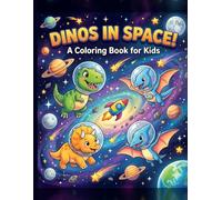 Dinos in Space!: A Coloring Book for Kids