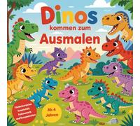 Dinos kommen zum Ausmalen 50 lustige Dinosaurier Bilder zum Ausmalen für alle Kinder ab 4 Jahren