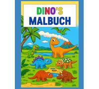 Dino's Malbuch - Ein urzeitlicher Ausmalspaß für Kinder